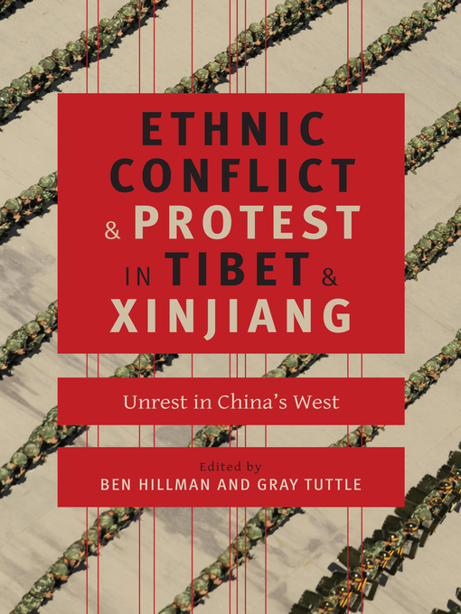 Title details for Ethnic Conflict and Protest in Tibet and Xinjiang by Ben Hillman - Available